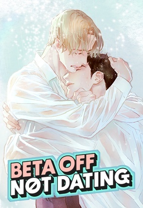 Beta Off Not Dating